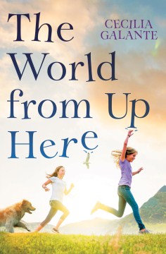 The World From Up Here by Galante, Cecilia