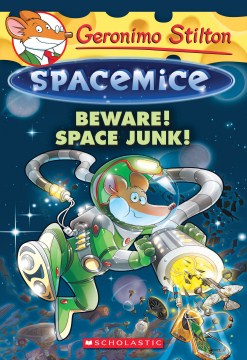 Beware! Space Junk! by Stilton, Geronimo