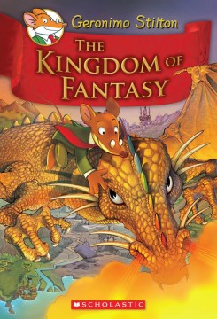 The Kingdom of Fantasy : the First Adventure In the Kingdom of Fantasy by Stilton, Geronimo