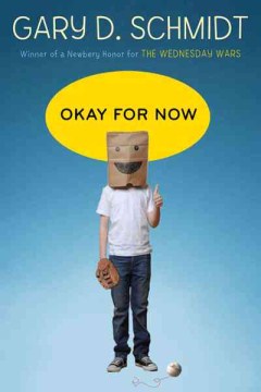 Okay for Now by Schmidt, Gary D