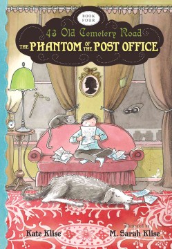 The Phantom of the Post Office by Klise, Kate