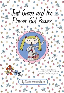 Just Grace and the Flower Girl Power by Harper, Charise Mericle