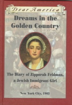 Dreams In the Golden Country : the Diary of Zipporah Feldman, A Jewish Immigrant Girl by Lasky, Kathryn