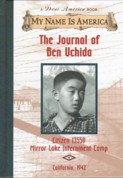 The Journal of Ben Uchida, Citizen #13559, Mirror Lake Internment Camp by Denenberg, Barry
