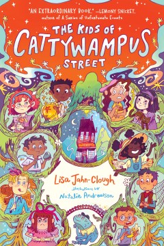 The Kids of Cattywampus Street by Jahn-Clough, Lisa
