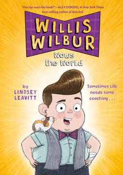Willis Wilbur Wows the World by Leavitt, Lindsey