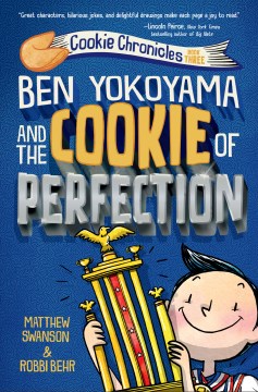 Ben Yokoyama and the Cookie of Perfection by Swanson, Matthew