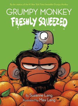 Grumpy Monkey. Freshly Squeezed 1, by Lang, Suzanne