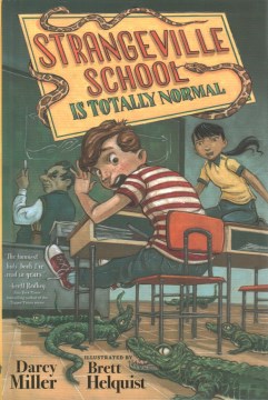 Strangeville School Is Totally Normal by Miller, Darcy