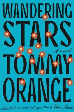 Wandering Stars : A Novel by Orange, Tommy