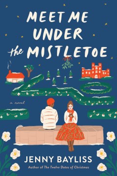 Meet Me Under the Mistletoe by Bayliss, Jenny