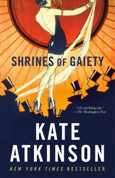 Shrines of Gaiety : A Novel by Atkinson, Kate