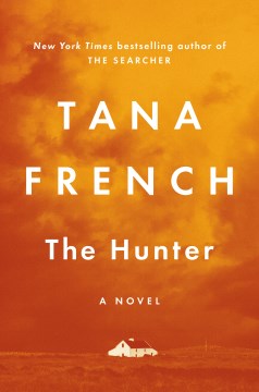 The Hunter : A Novel by French, Tana