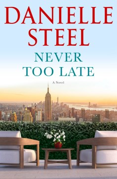 Never Too Late : A Novel by Steel, Danielle