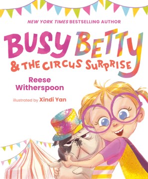 Busy Betty & the Circus Surprise by Witherspoon, Reese