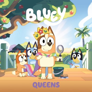 Bluey : Queens. by
