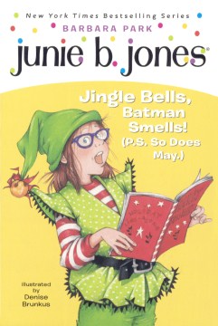Junie B. , First Grader : Jingle Bells, Batman Smells! (p. S. So Does May. ) by Park, Barbara