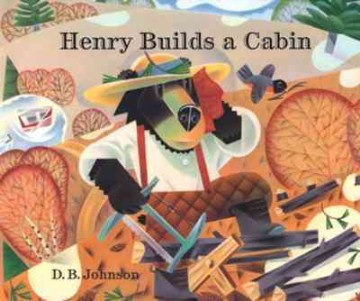 Henry Builds A Cabin by Johnson, D. B