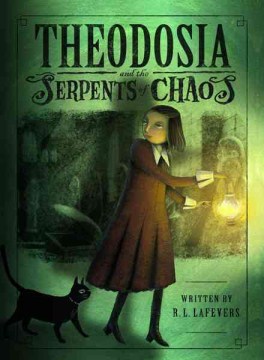 Theodosia and the Serpents of Chaos by La Fevers, R. L