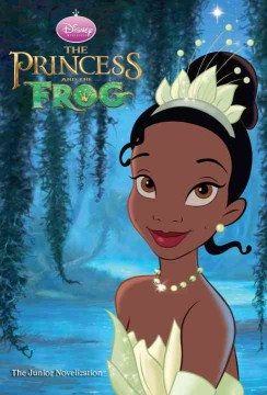 The Princess and the Frog : the Junior Novelization by Trimble, Irene