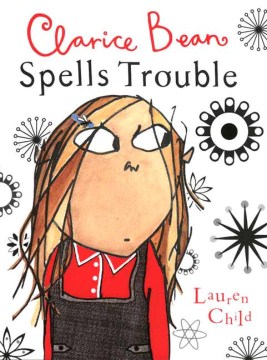 Clarice Bean Spells Trouble by Child, Lauren
