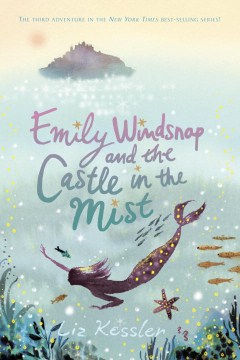 Emily Windsnap and the Castle In the Mist by Kessler, Liz