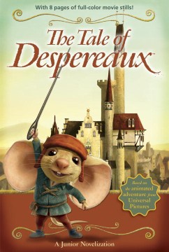 The Tale of Despereaux : A Junior Novelization by Michalak, Jamie