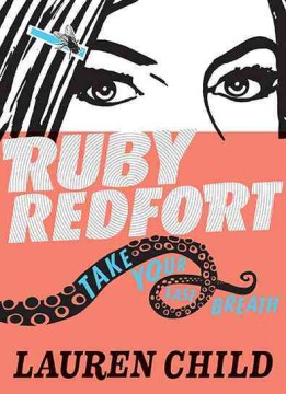 Ruby Redfort Take Your Last Breath by Child, Lauren