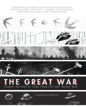 The Great War : Stories Inspired by Items From the First World War by