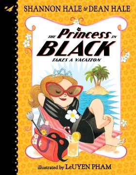 The Princess In Black Takes A Vacation by Hale, Shannon