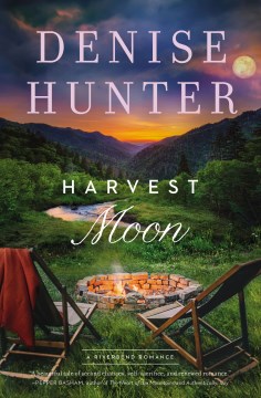Harvest Moon : A Riverbend Romance by Hunter, Denise