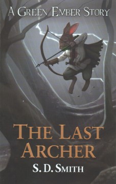 The Last Archer by Smith, S. D