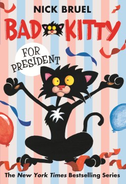 Bad Kitty for President by Bruel, Nick