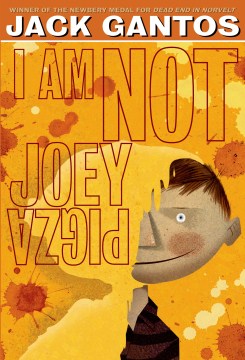 I Am Not Joey Pigza by Gantos, Jack