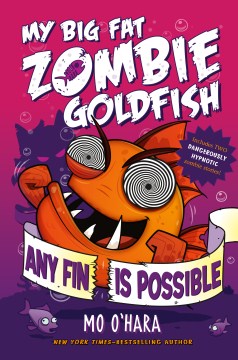 My Big Fat Zombie Goldfish : Any Fin Is Possible by O