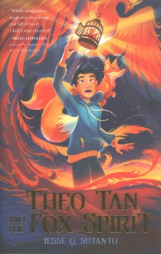 Theo Tan and the Fox Spirit by Sutanto, Jesse Q