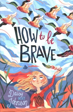 How to Be Brave by Johnson, Daisy May