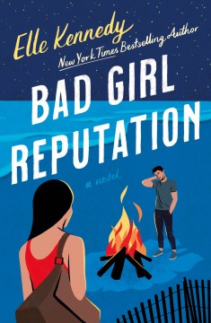 Bad Girl Reputation : An Avalon Bay Novel by Kennedy, Elle
