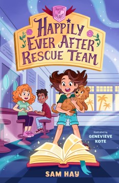 Happily Ever After Rescue Team by Hay, Sam