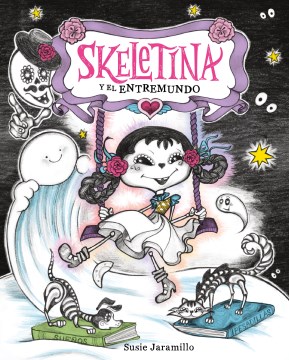 Skeletina y El Entremundo by Jaramillo, Susie