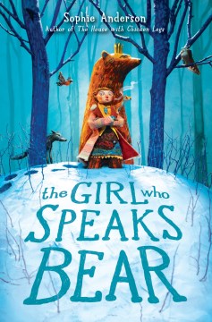 The Girl Who Speaks Bear by Anderson, Sophie