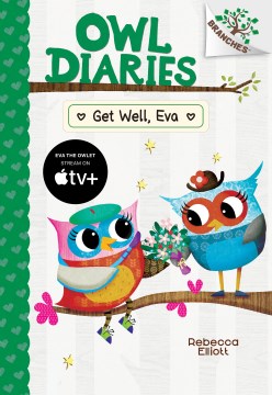 Owl Diaries : Get Well, Eva by Elliott, Rebecca