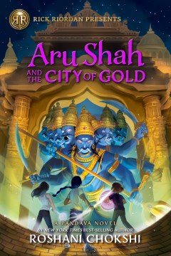 Aru Shah and the City of Gold by Chokshi, Roshani