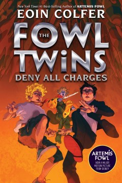 The Fowl Twins : Deny All Charges by Colfer, Eoin