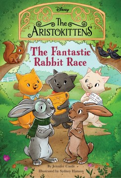 The Aristokittens #3: the Fantastic Rabbit Race by Castle, Jennifer