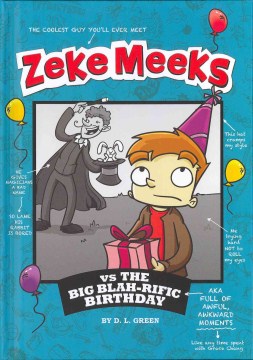 Zeke Meeks Vs the Big Blah-Rific Birthday by Green, D. L