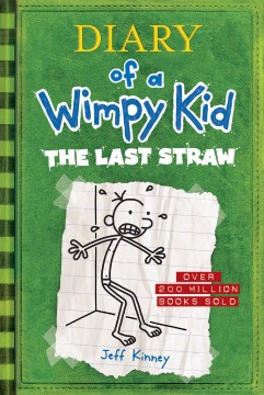 Diary of A Wimpy Kid. the Last Straw by Kinney, Jeff