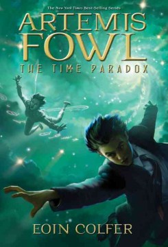 Artemis Fowl : the Time Paradox by Colfer, Eoin