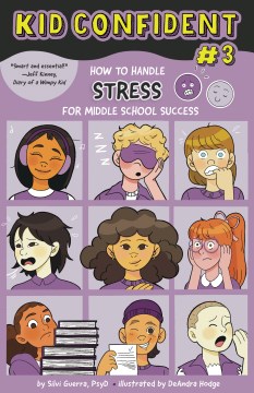 How to Handle Stress for Middle School Success : Kid Confident Book #3 by Guerra, Silvi