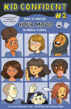 Kid Confident. How to Master Your Mood In Middle School #2 : by Glassman, Lenka